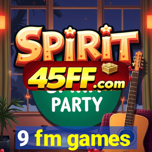 9 fm games